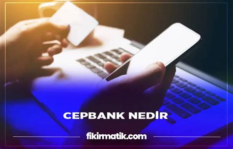 Cepbank Nedir Para Gönderme İşlemi Nasıl Yapılır