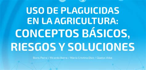 N19 Uso de plaguicidas en la agricultura Conceptos básicos