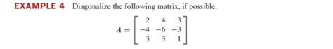 Solved EXAMPLE 4 Diagonalize the following matrix, if | Chegg.com