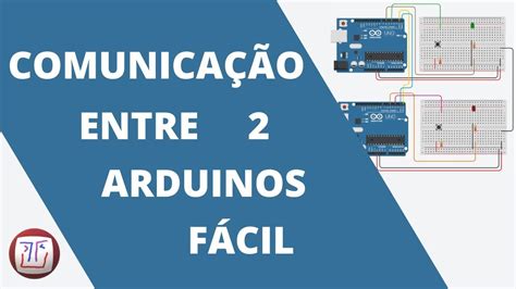 Comunicação entre 2 Arduinos fácil e rápido YouTube