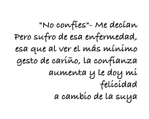 No Conf Es Me Dec An No Confies Frases Poesia Decir No