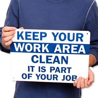 Keep Your Work Area Clean It Is Part Of Your Job Sign