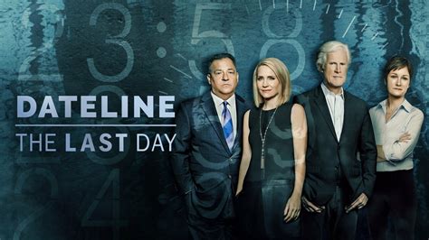 Dateline The Last Day Peacock Reality Series Where To Watch