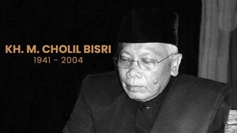 Mengenal Almarhum KH Cholil Bisri