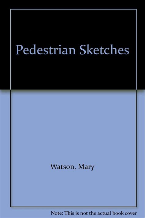 Pedestrian Sketches Watson Mary Books