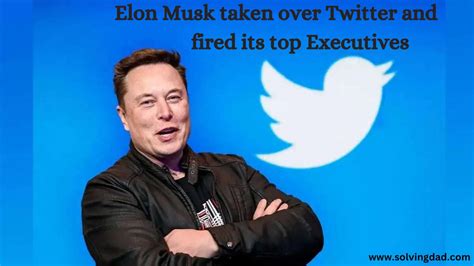 Elon Musk Taken Over Twitter And Fired Its Top Executives