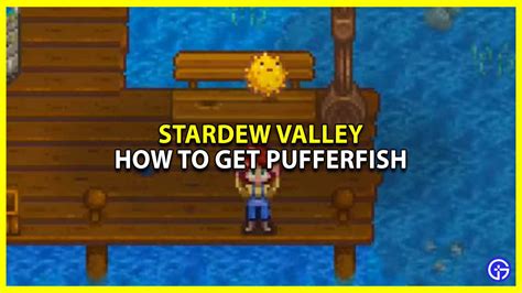 Stardew Valley Pufferfish: How To Catch & Use - Gamer Tweak