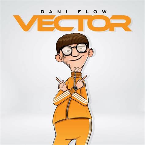 Dani Flow Vector Lyrics And Songs Deezer