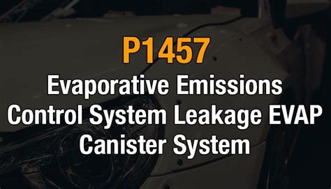 P1457 Obd2 Code Evaporative Emissions Control System Leakage Evap