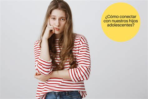 Consejos Para Conectar Con Tu Hijo Adolescente Cuando Parece No