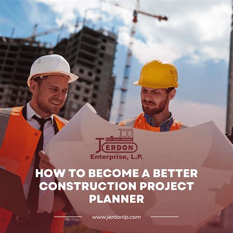 How to Become a Better Construction Project Planner - Jerdon Enterprise, L.P.