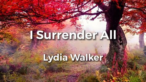 I Surrender All By Lydia Walker Lyric Video Acoustic Hymns With