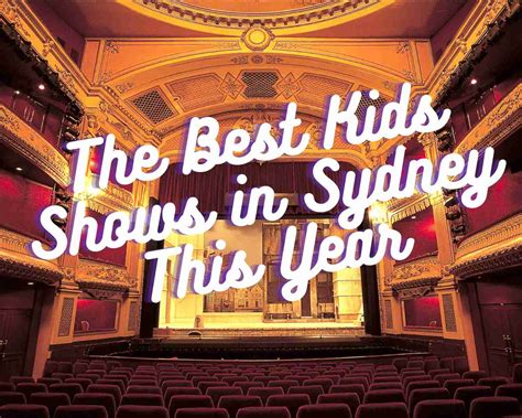 The Best Kids Shows in Sydney This Year - The Kid Bucket List