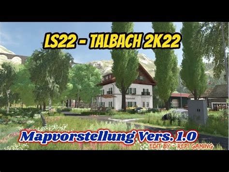 LS22 FS22Talbach 2k22 Vers 1 0 Mapvorstellung YouTube