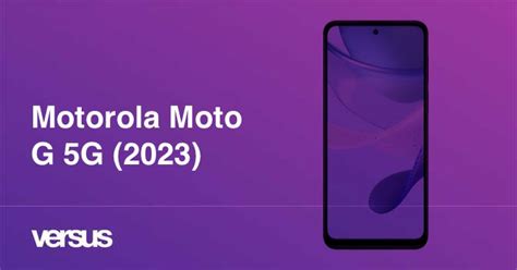 Motorola Moto G 5g 2023 Análisis 252 Características Detalladas