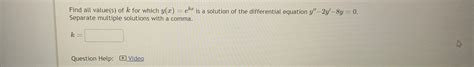 Solved Find All Value S Of K For Which Y X Ekx Is A Chegg