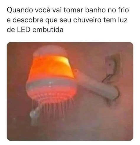 Quando Voc Vai Tomar Banho No Frio E Descobre Que Seu Chuveiro Tem Luz