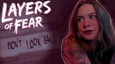 Layers Of Fear Part Don T Look Back Youtube