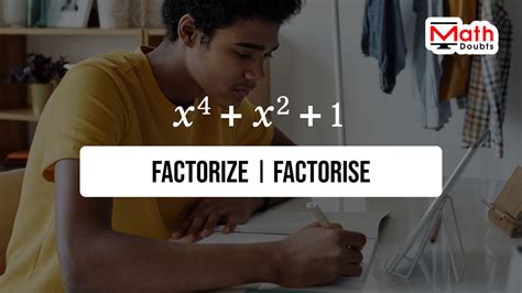 Factorize Factorise x⁴ x² 1