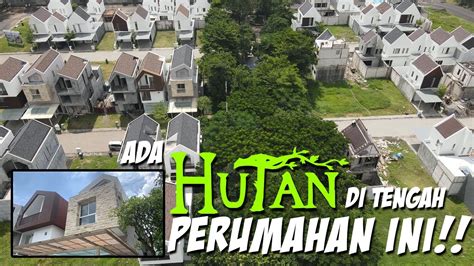 Ada HUTAN Di Tengah Perumahan Ini Jivana Homes Part 1 Tipe Iris