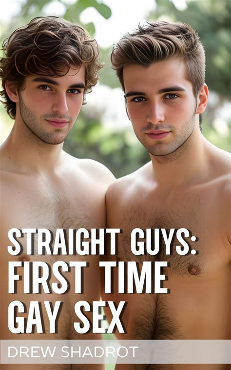 The Straight Guys First Time Gay Sex Collection Drew Shadrot