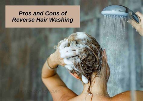 7 Important Pros And Cons Of Reverse Hair Washing Is It Good For