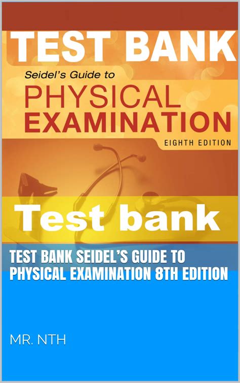 Test Bank Seidels Guide To Physical Examination Th Edition By Mr Nth