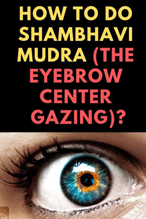 Shambhavi Mudra Meditation Third Eye Mudra Eyebrow Centre Gazing