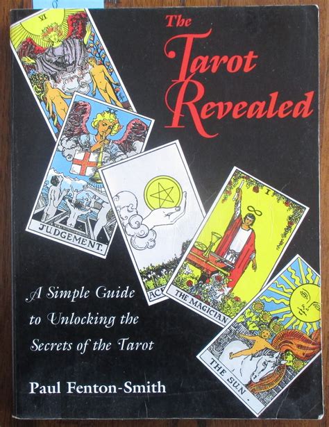 Tarot Revealed The A Simple Guide To Unlocking The Secrets Of The Tarot