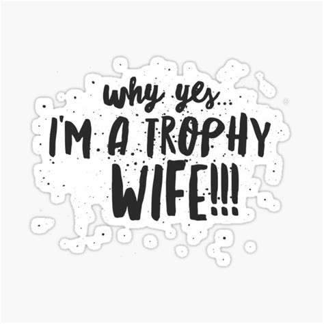 Why Yesim A Trophy Wife Sticker By Justsayinshop Redbubble