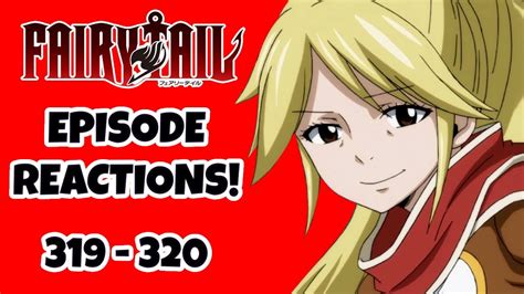 FAIRY TAIL EPISODE REACTIONS Fairy Tail Episodes 319 320 YouTube