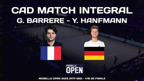 G Barr Re Y Hanfmann Moselle Open Tennis Commentaires Ad