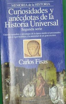 Libro Curiosidades Y Anecdotas De La Historia Universal De Carlos Fisas