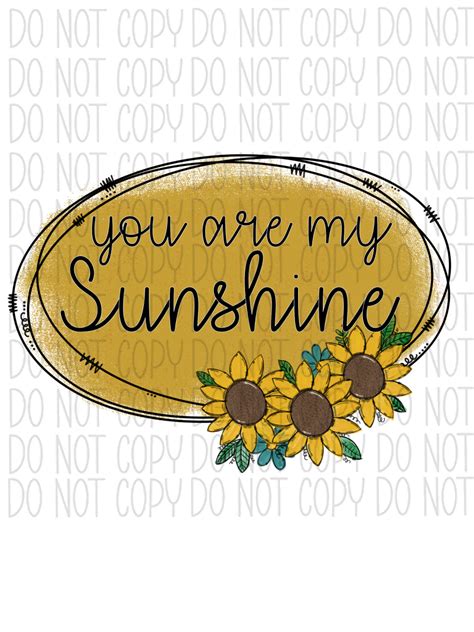 You Are My Sunshine Dtf Transfer We Print U Press Dtf Transfers