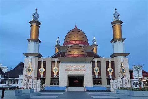 Wisata Religi Ramadhan Masjid Agung Sukabumi Menelusuri Pesona