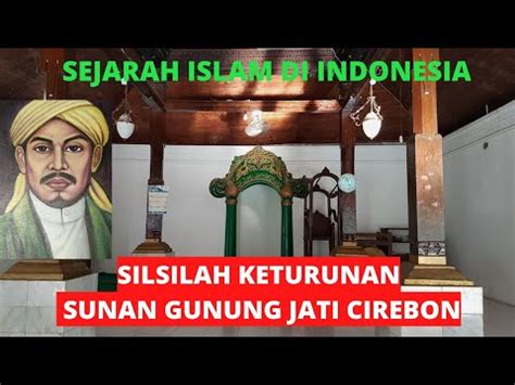 Silsilah Sunan Gunung Jati Cirebon Sejarah Islam Di Indonesia Youtube