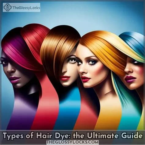 Types Of Hair Dye The Ultimate Guide