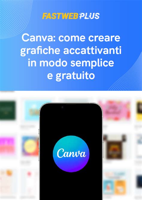 Canva Come Creare Grafiche Accattivanti In Modo Semplice E Gratuito