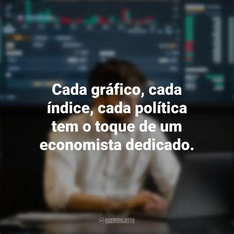 Dia Do Economista Frases Perfeitas Querido Jeito