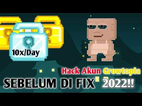 CARA HACK AKUN GROWTOPIA TERBARU 2022 BURUAN SEBELUM DI FIX YouTube