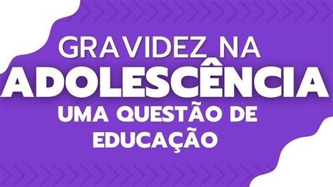 Conheça as principais causas da Gravidez na Adolescência YouTube