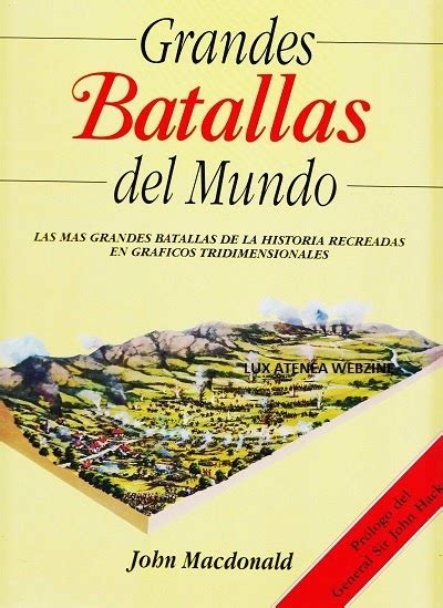 GRANDES BATALLAS DEL MUNDO Las más grandes batallas de la Historia