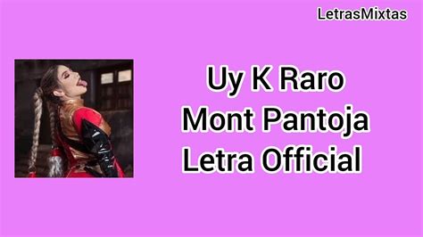 Mont Pantoja Uy K Raro Letra Official Youtube