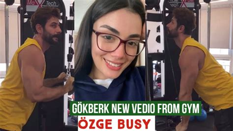 Gökberk demirci New Vedio from Gym Özge yagiz Busy YouTube