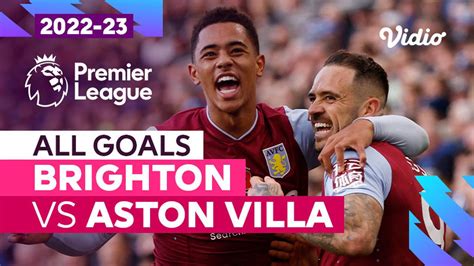 Parade Gol Brighton Vs Aston Villa Premier League 2022 23 Vidio