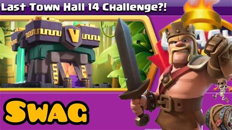 Clash Of Clans Last Th14 Challenge COC Swag Strategy How To Complete