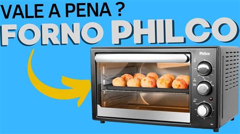 VALE A PENA FORNO ELÉTRICO PHILCO COMO USAR FORNO ELÉTRICO PHILCO