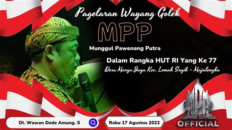 Live Pagelaran Wayang Golek MPP Dl Wawan Dede Amung Dalam Rangka HUT