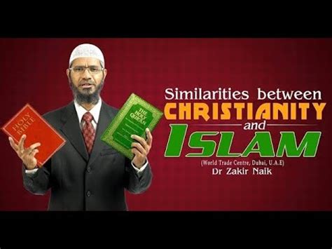 Dr Zakir Naik Similarities Between Christianity And Islam Youtube