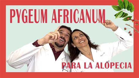 Beneficios De Pygeum Africanum Para La Ca Da Del Cabello Cl Nica